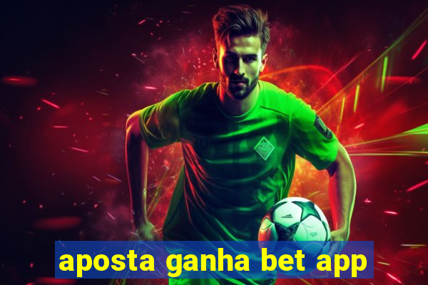 aposta ganha bet app