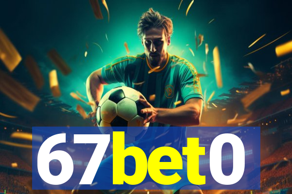 67bet0