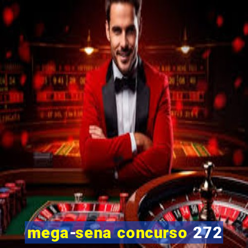 mega-sena concurso 272