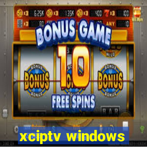 xciptv windows