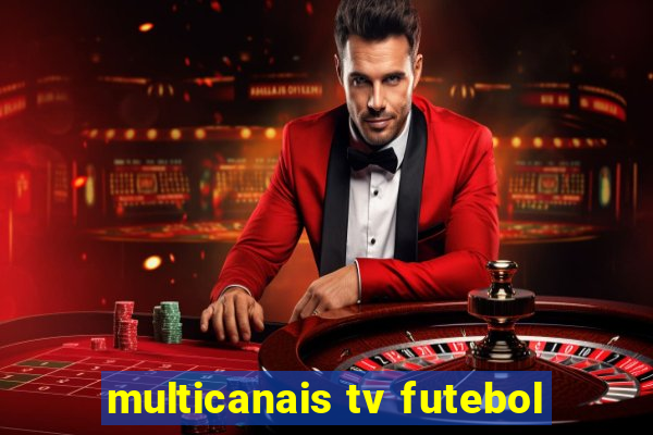 multicanais tv futebol