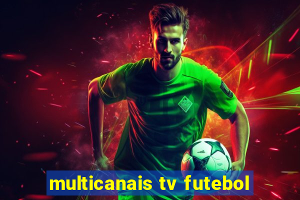 multicanais tv futebol