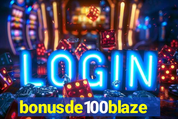 bonusde100blaze