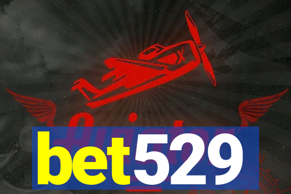 bet529