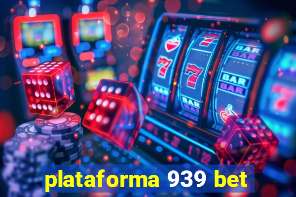 plataforma 939 bet