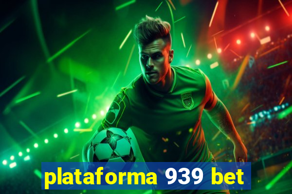 plataforma 939 bet