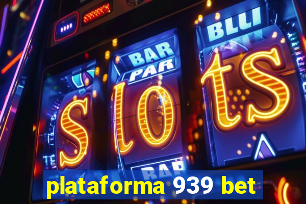 plataforma 939 bet