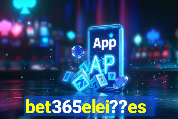 bet365elei??es