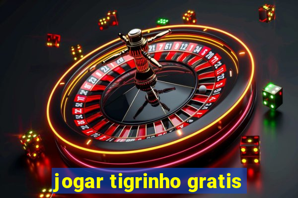 jogar tigrinho gratis