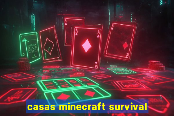 casas minecraft survival