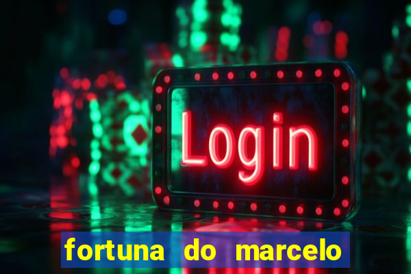 fortuna do marcelo do fluminense