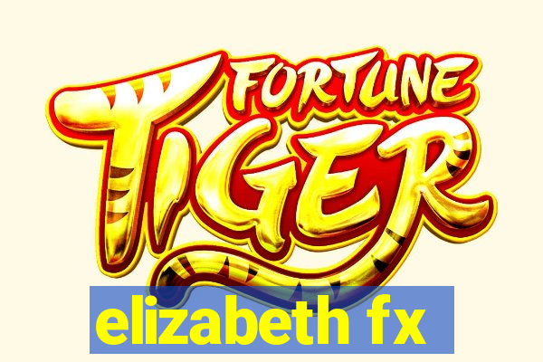 elizabeth fx