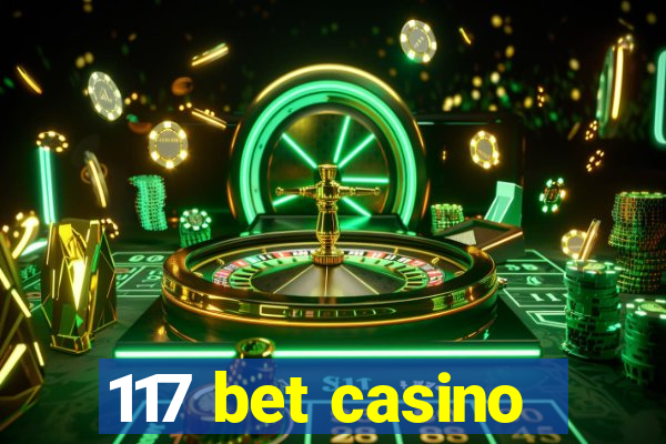 117 bet casino