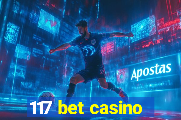 117 bet casino