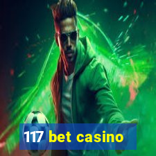 117 bet casino