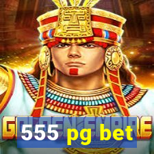 555 pg bet