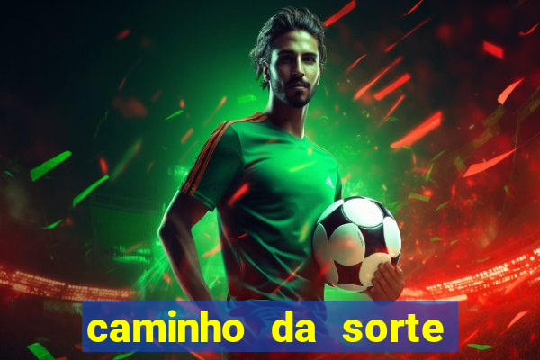 caminho da sorte esporte net