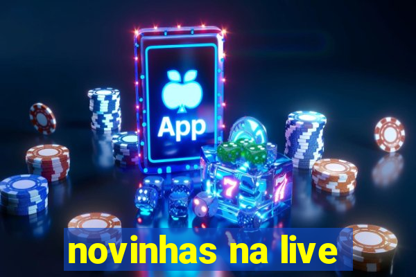 novinhas na live