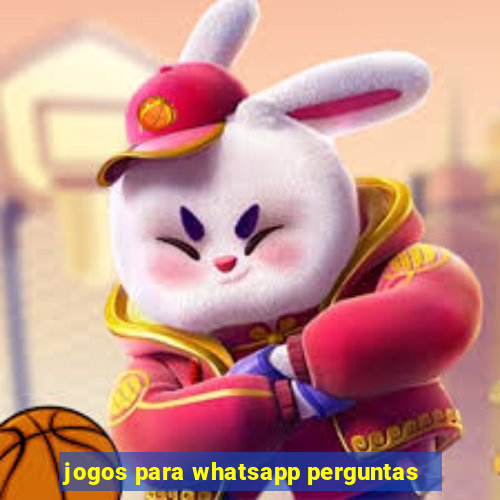 jogos para whatsapp perguntas