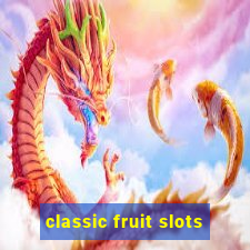 classic fruit slots