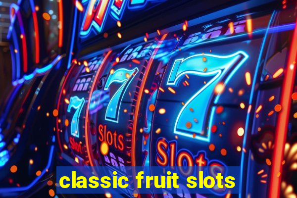 classic fruit slots