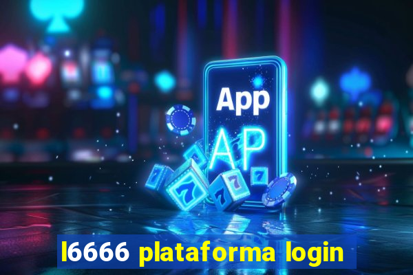 l6666 plataforma login