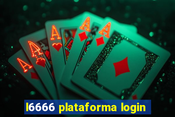 l6666 plataforma login