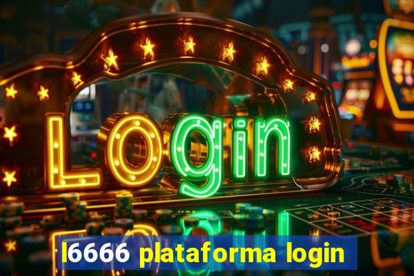 l6666 plataforma login