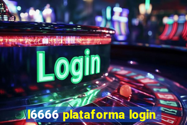 l6666 plataforma login