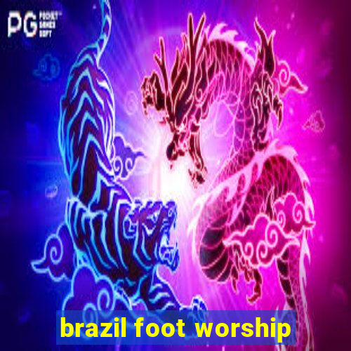 brazil foot worship