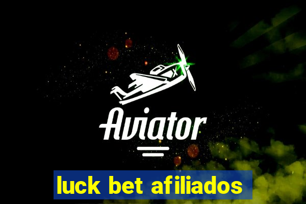 luck bet afiliados