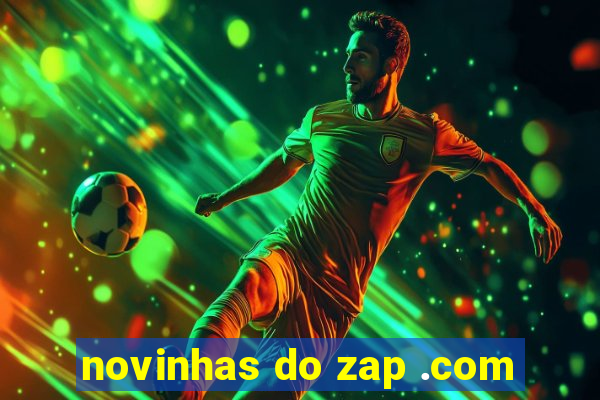 novinhas do zap .com