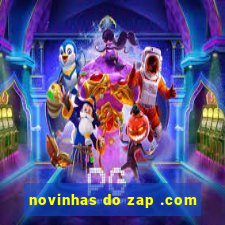 novinhas do zap .com