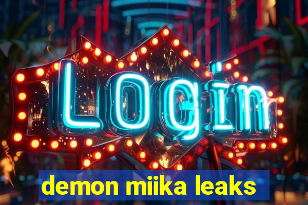 demon miika leaks