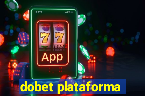 dobet plataforma