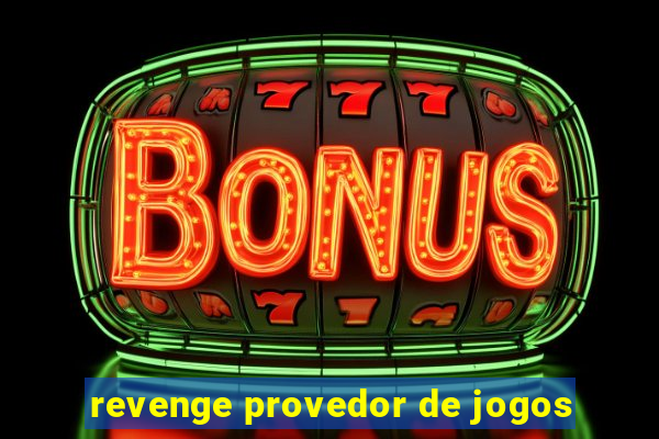 revenge provedor de jogos