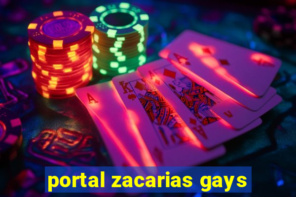 portal zacarias gays