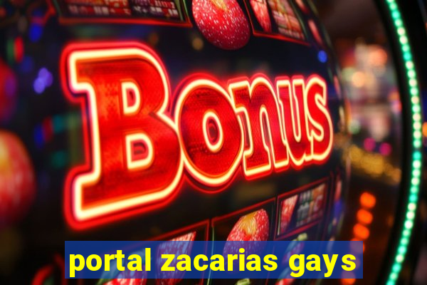 portal zacarias gays