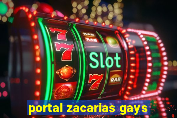 portal zacarias gays