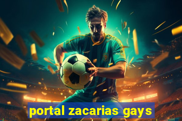 portal zacarias gays