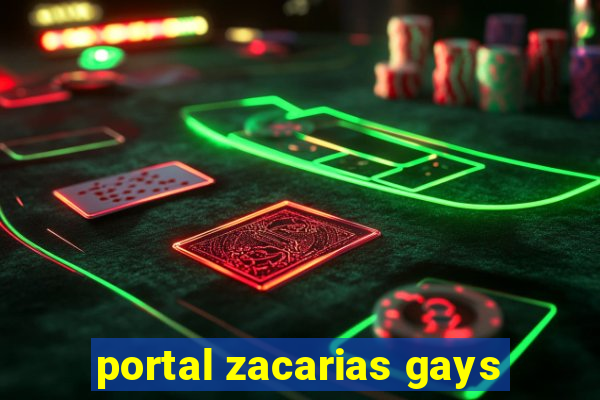 portal zacarias gays