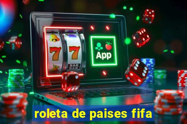 roleta de paises fifa