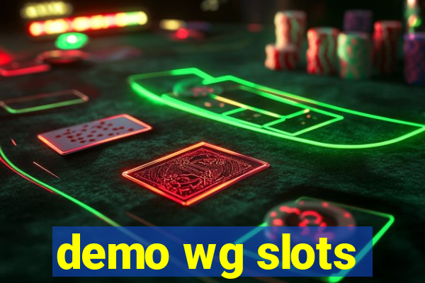 demo wg slots