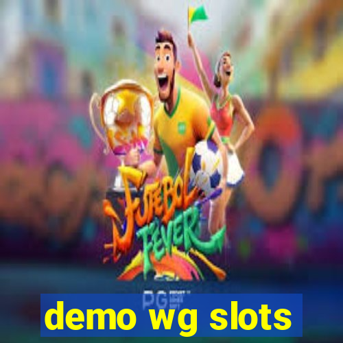 demo wg slots