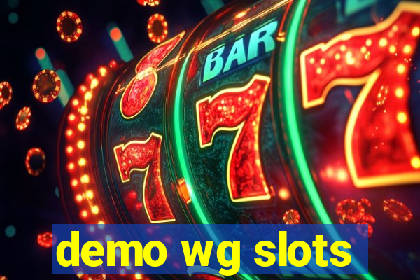 demo wg slots