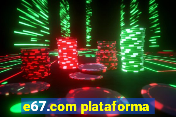 e67.com plataforma