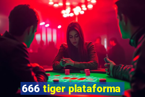 666 tiger plataforma