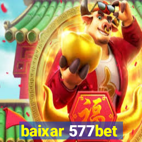 baixar 577bet