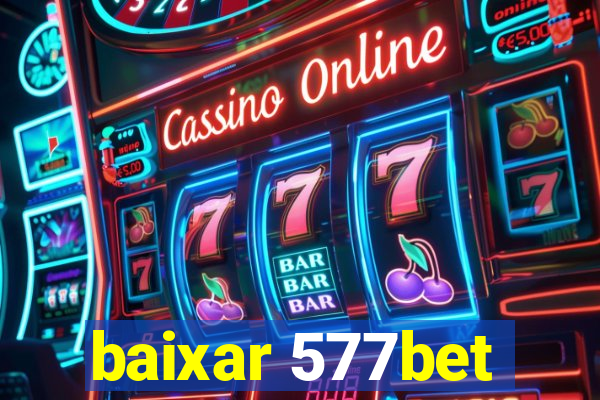 baixar 577bet