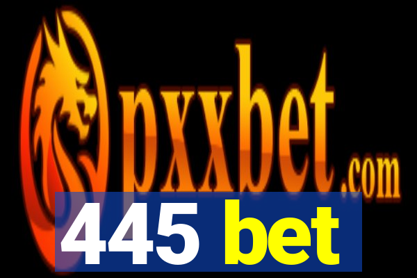 445 bet